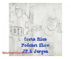 Help for Costa Rica Podcast Show: Designers, Audio Experts, Writers.